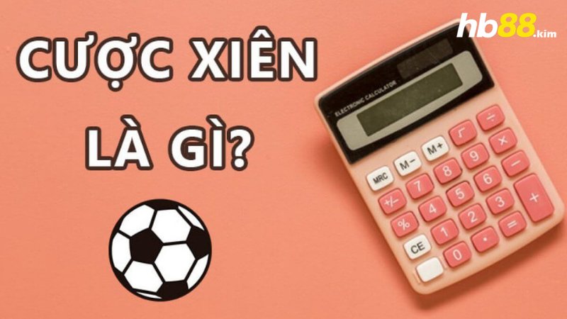 Cược xiên là gì?